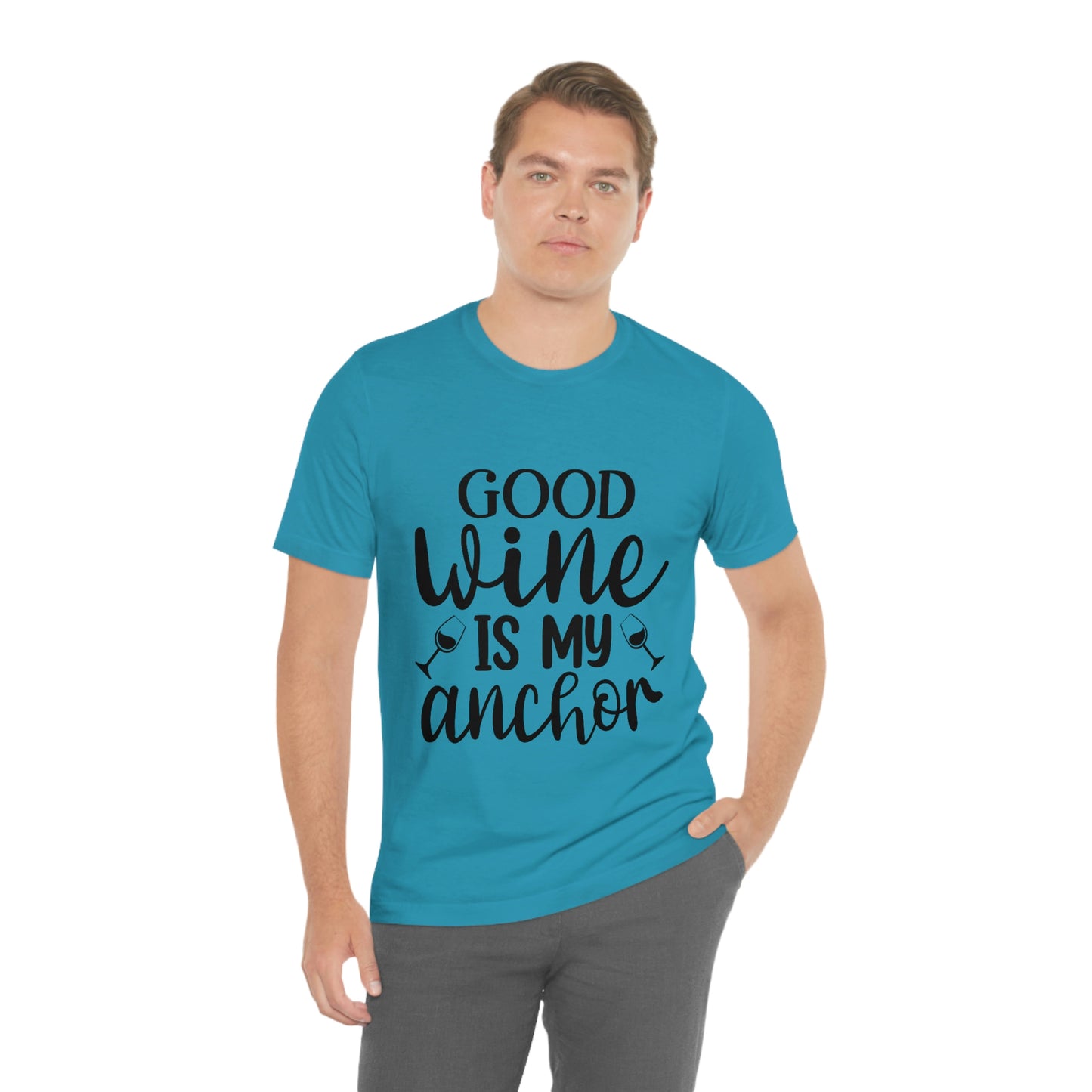 Good Wine is my Anchor Short Sleeve Tee