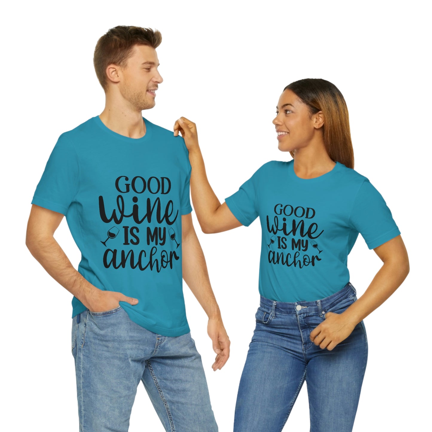 Good Wine is my Anchor Short Sleeve Tee