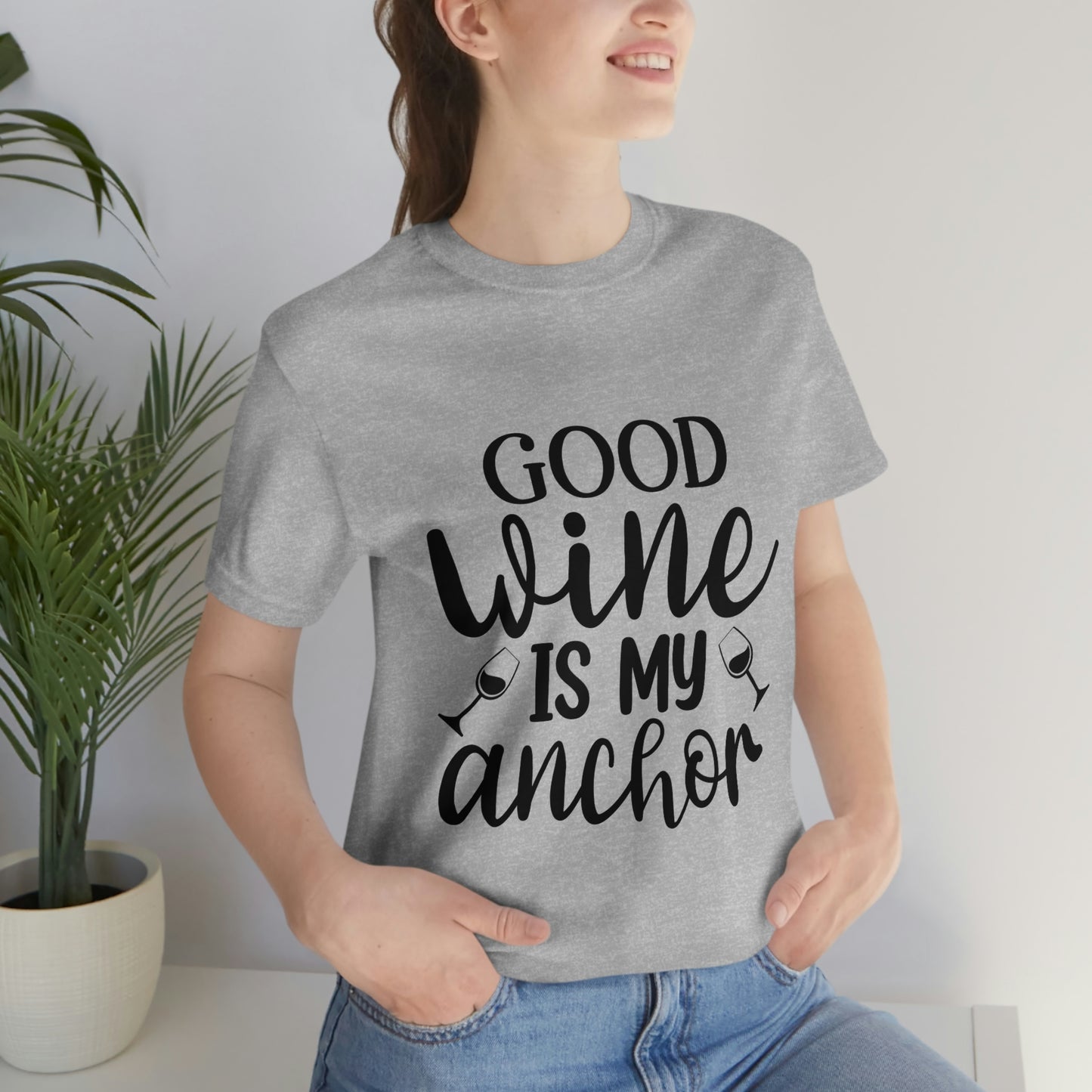 Good Wine is my Anchor Short Sleeve Tee