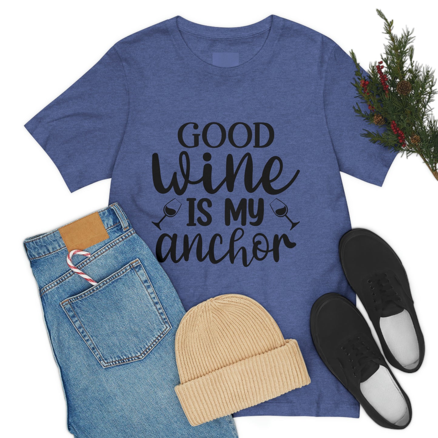 Good Wine is my Anchor Short Sleeve Tee