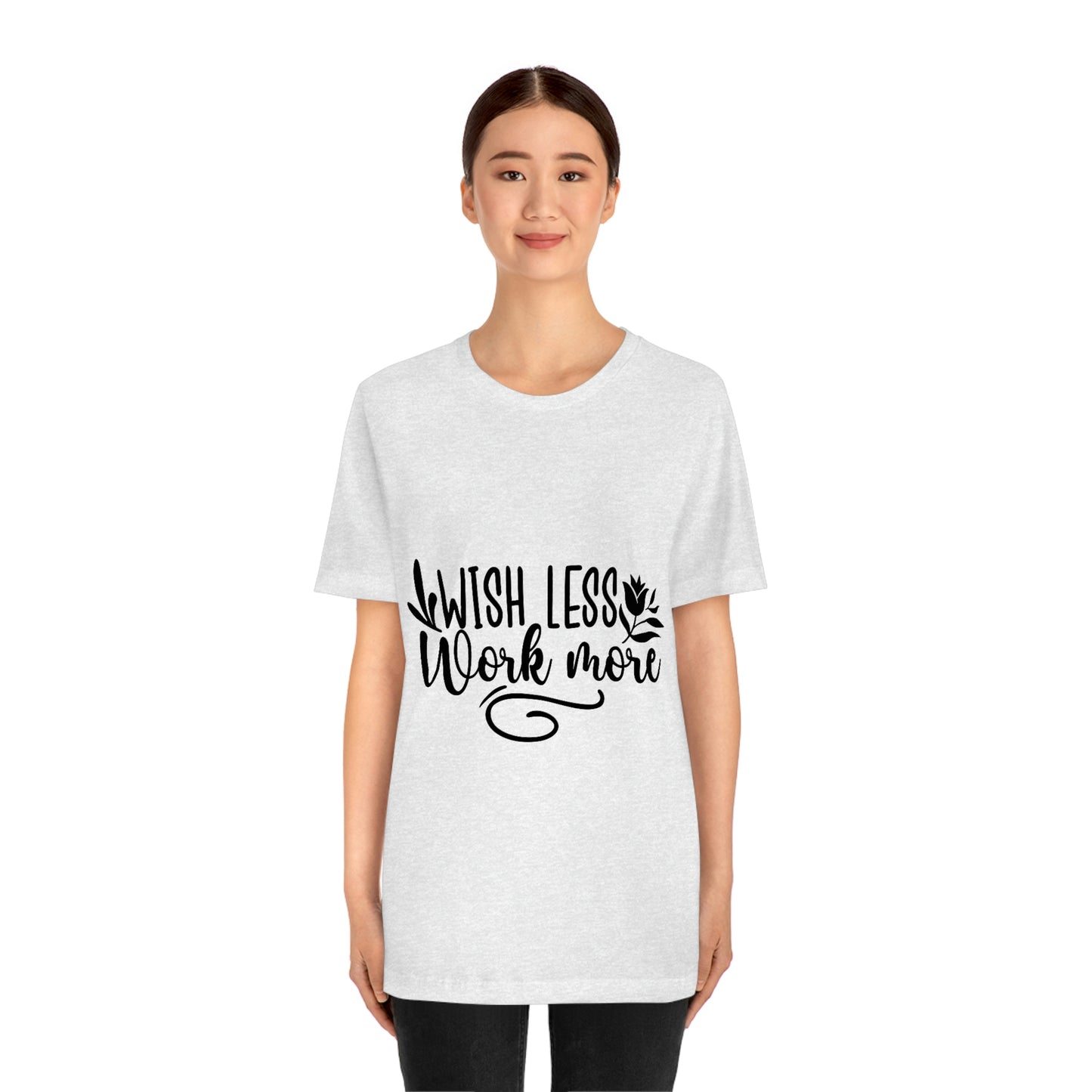 Wish More, Work Less Short Sleeve Tee