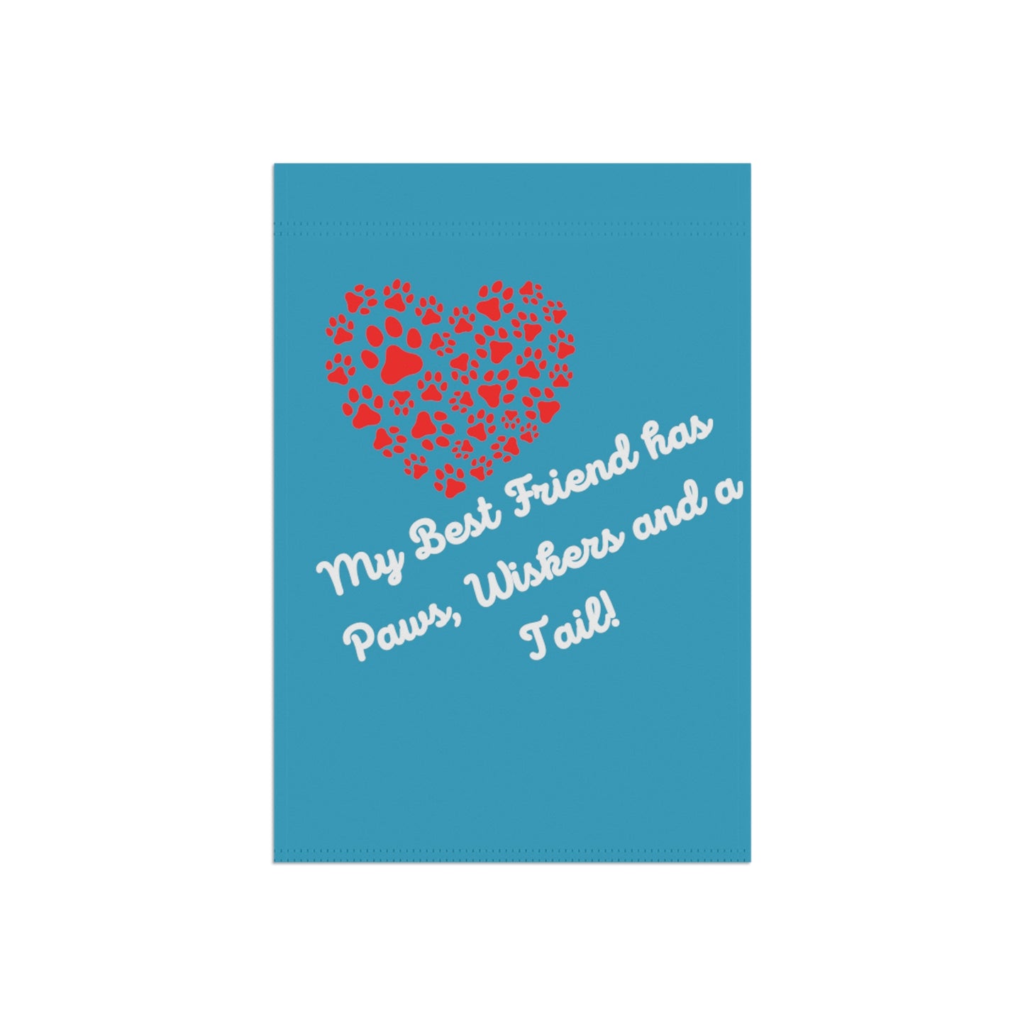 My Best Friend has Paws, wiskers and a tail Garden & House Banner