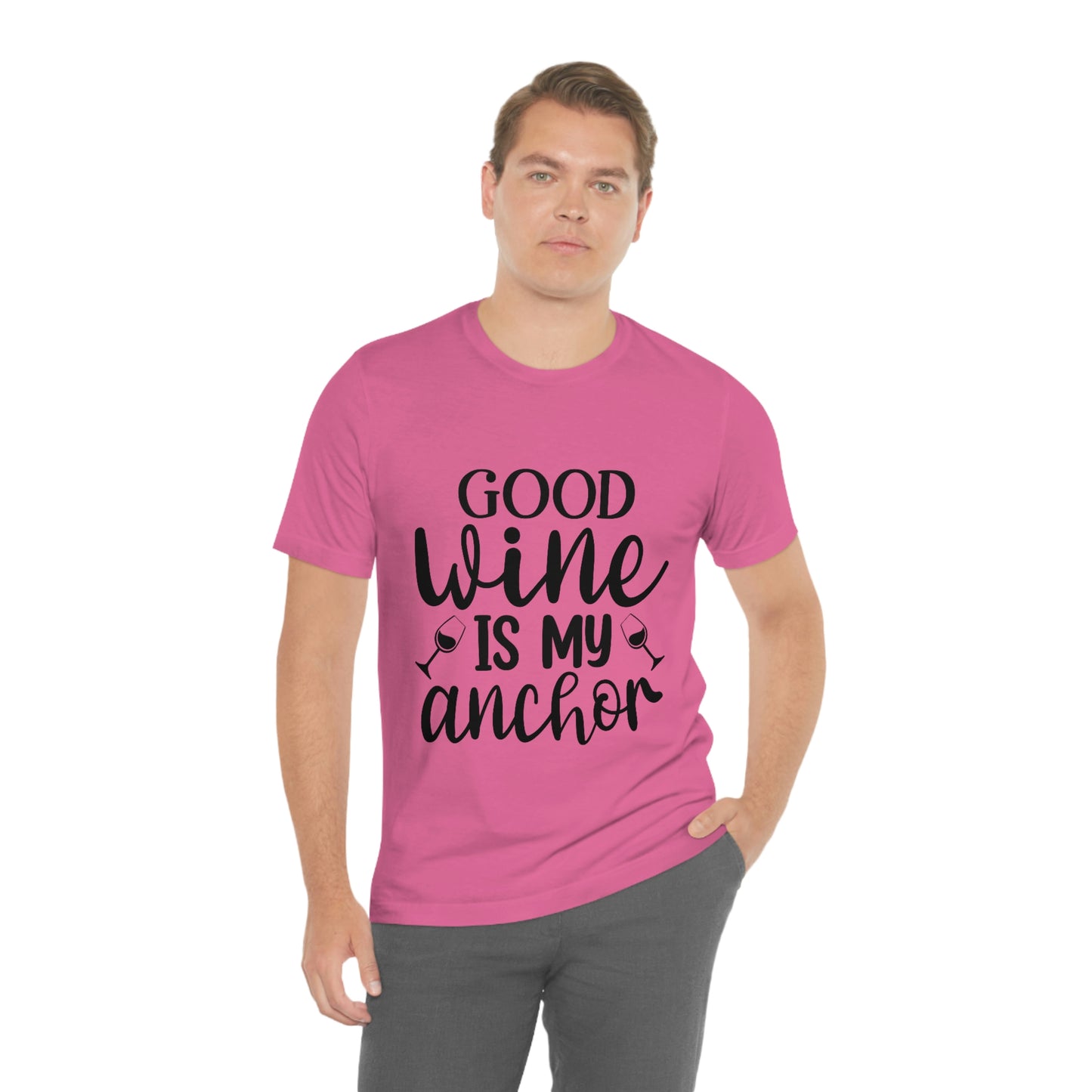 Good Wine is my Anchor Short Sleeve Tee