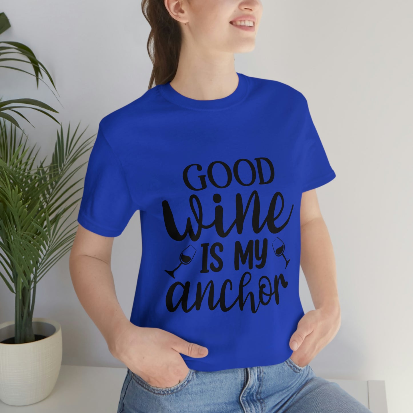 Good Wine is my Anchor Short Sleeve Tee