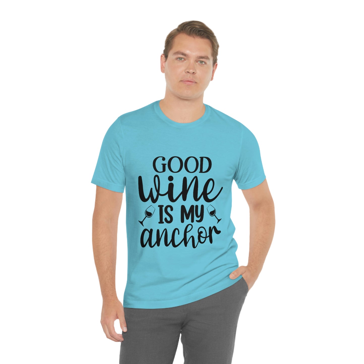 Good Wine is my Anchor Short Sleeve Tee