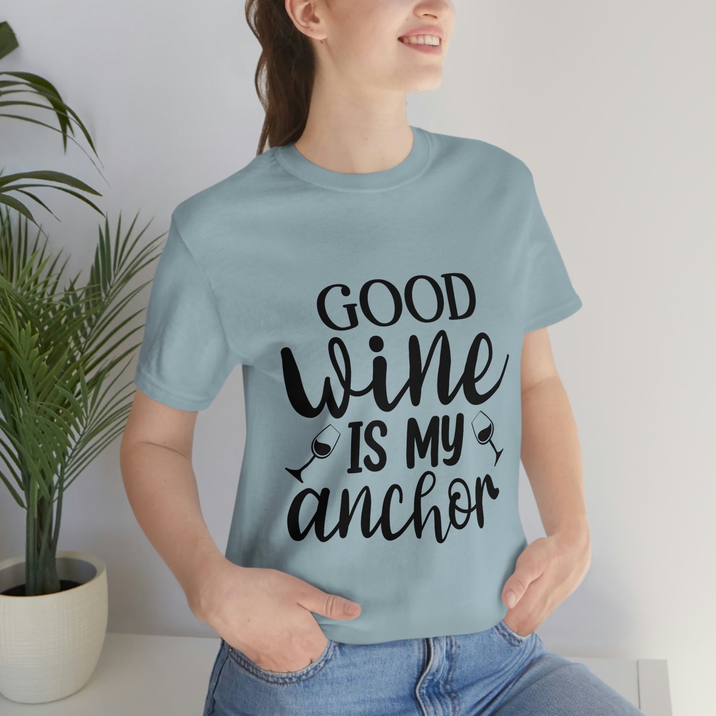 Good Wine is my Anchor Short Sleeve Tee