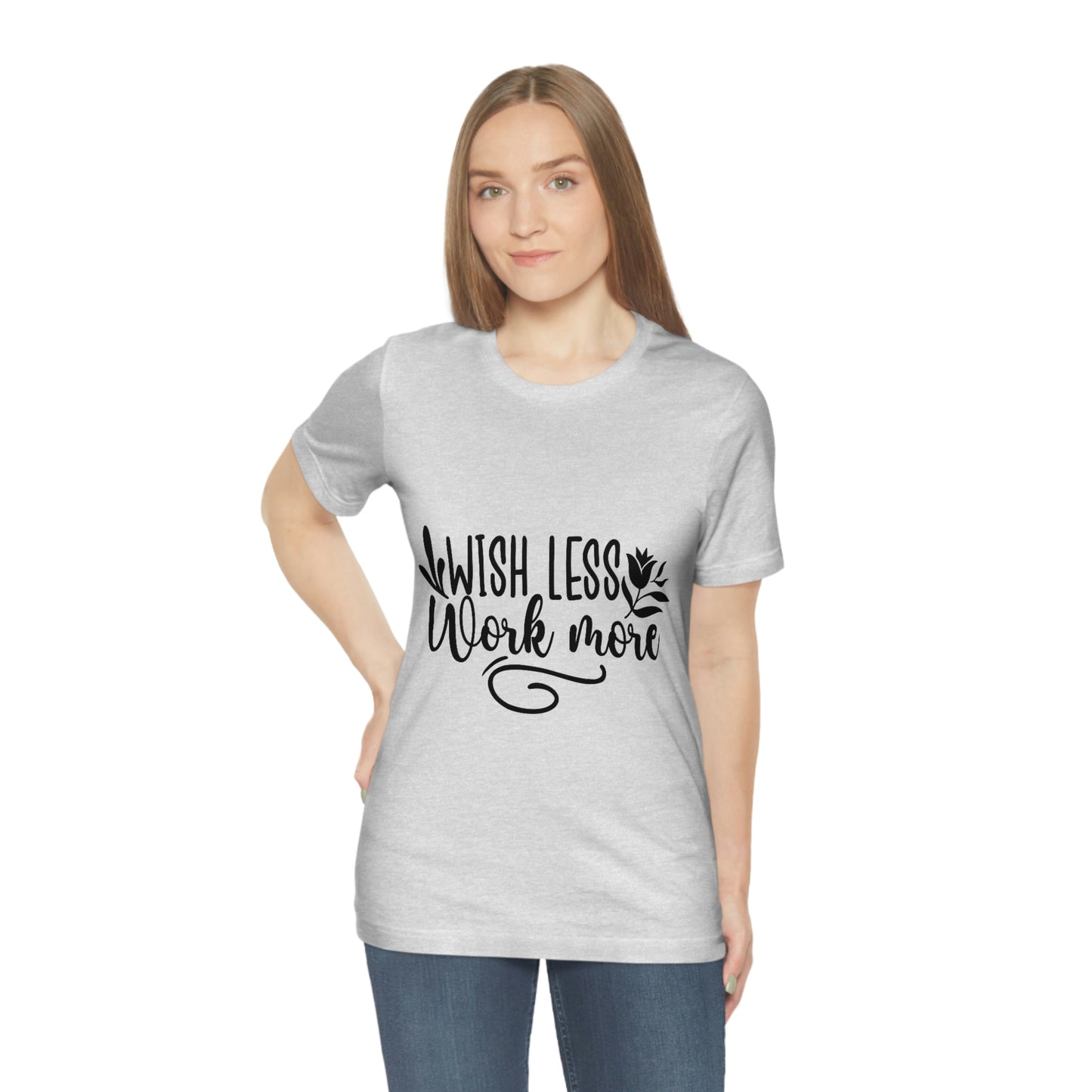 Wish More, Work Less Short Sleeve Tee