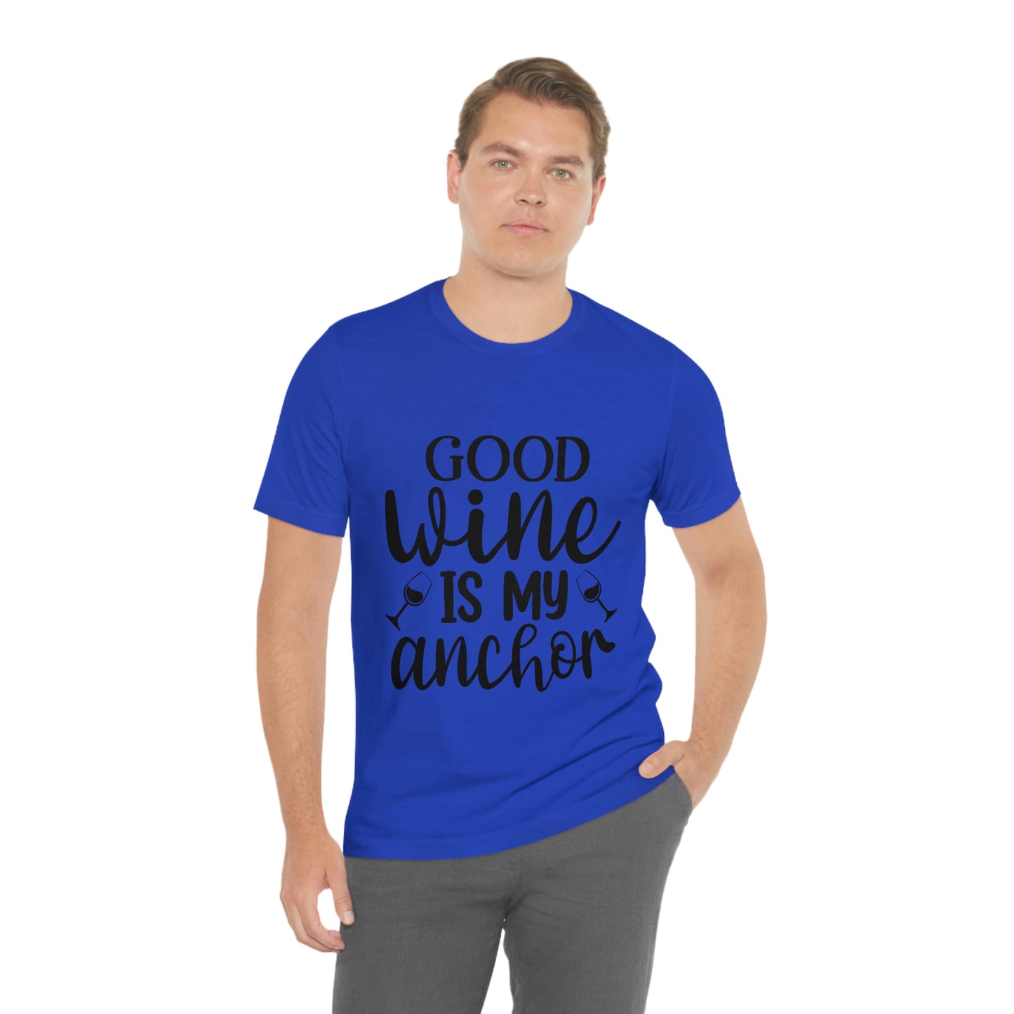 Good Wine is my Anchor Short Sleeve Tee