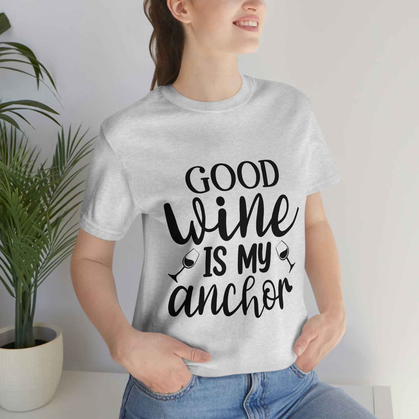 Good Wine is my Anchor Short Sleeve Tee