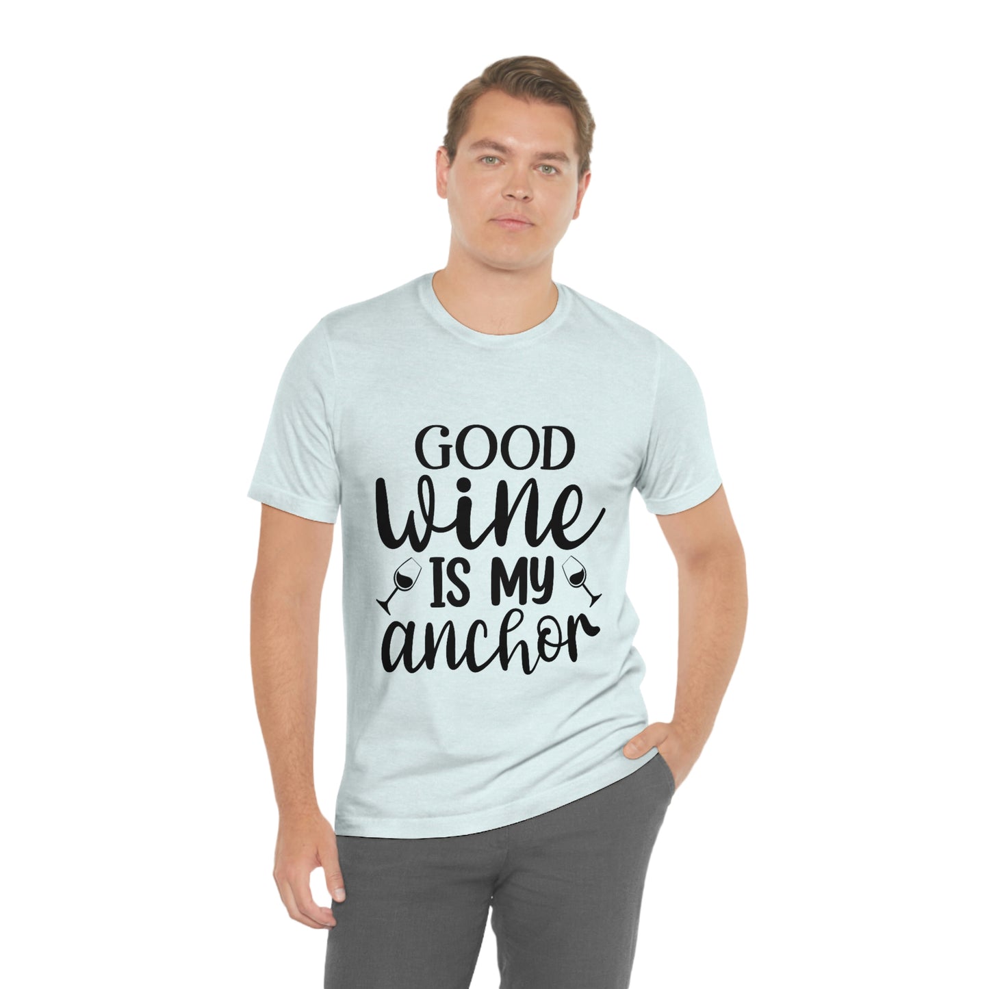 Good Wine is my Anchor Short Sleeve Tee