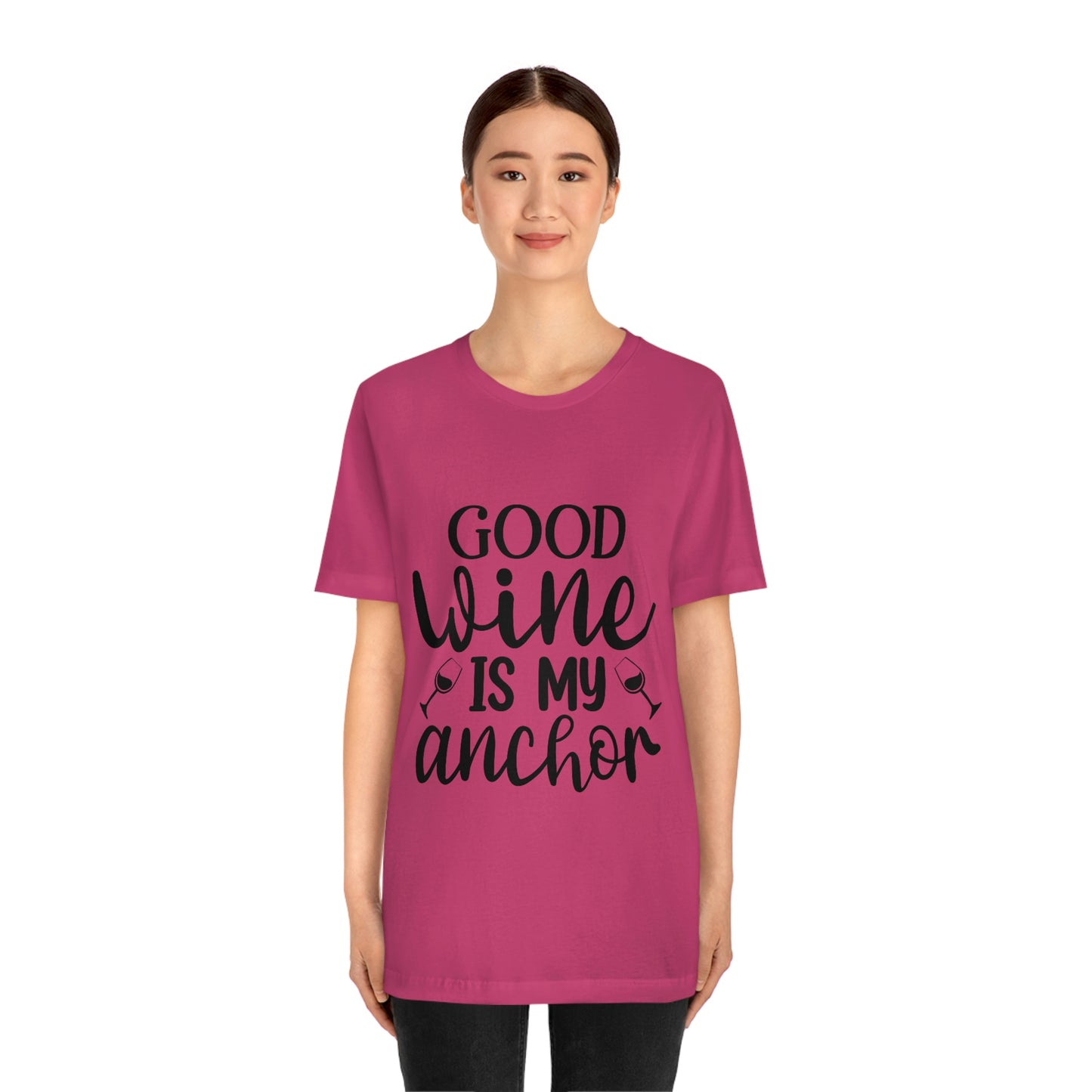 Good Wine is my Anchor Short Sleeve Tee