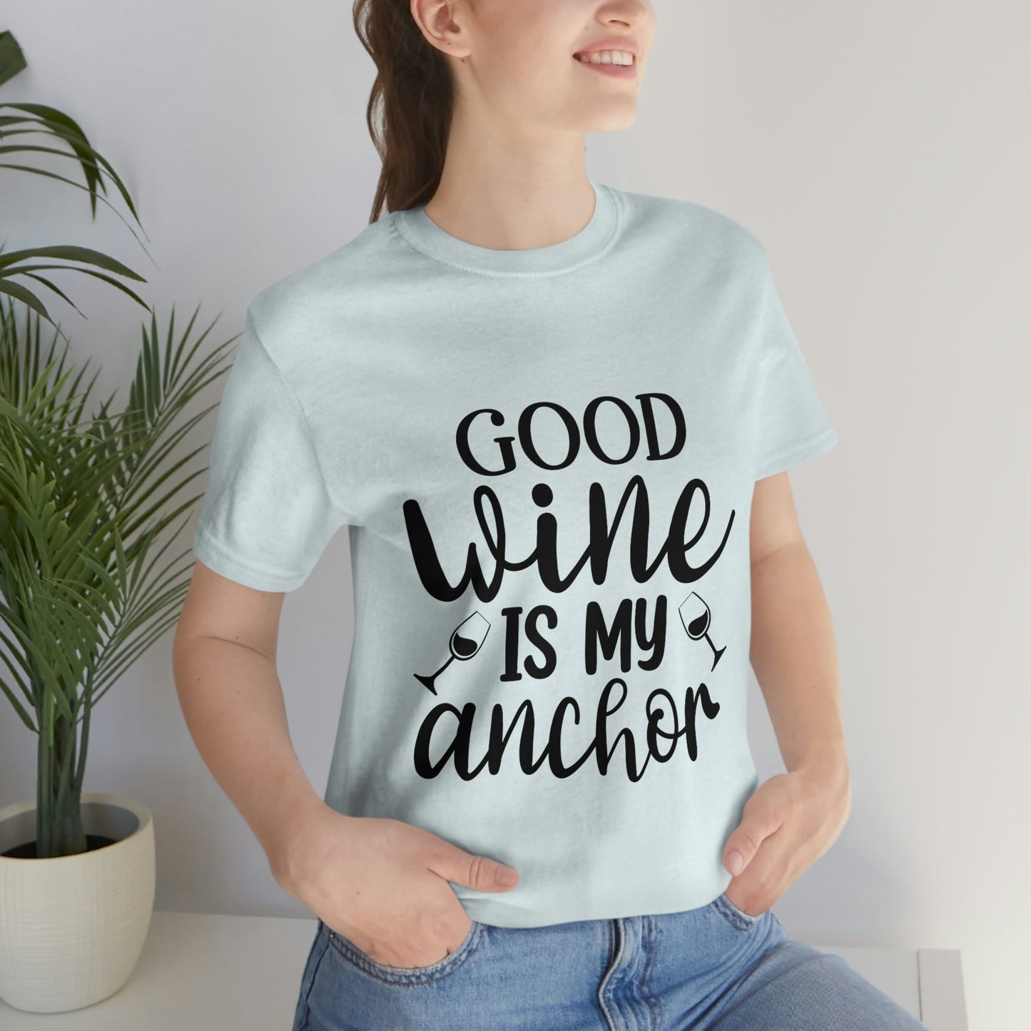 Good Wine is my Anchor Short Sleeve Tee